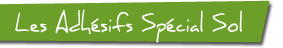 Adhesifs Special Sol