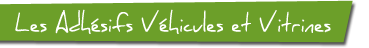 Adhesifs Vehicules et Vitrines
