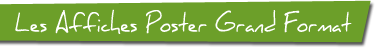 Affiches Poster Grand Format